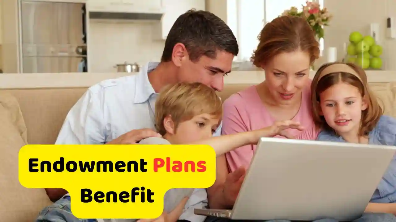 Endowment Plans Benefit