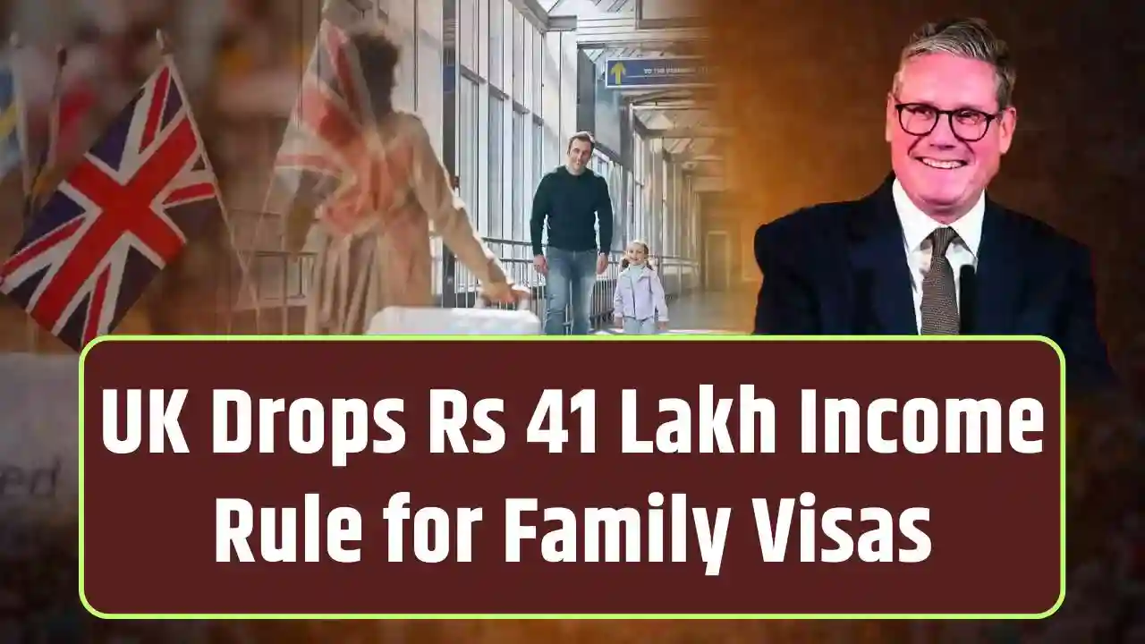 UK Drops Rs 41 Lakh Income Rule for Family Visas