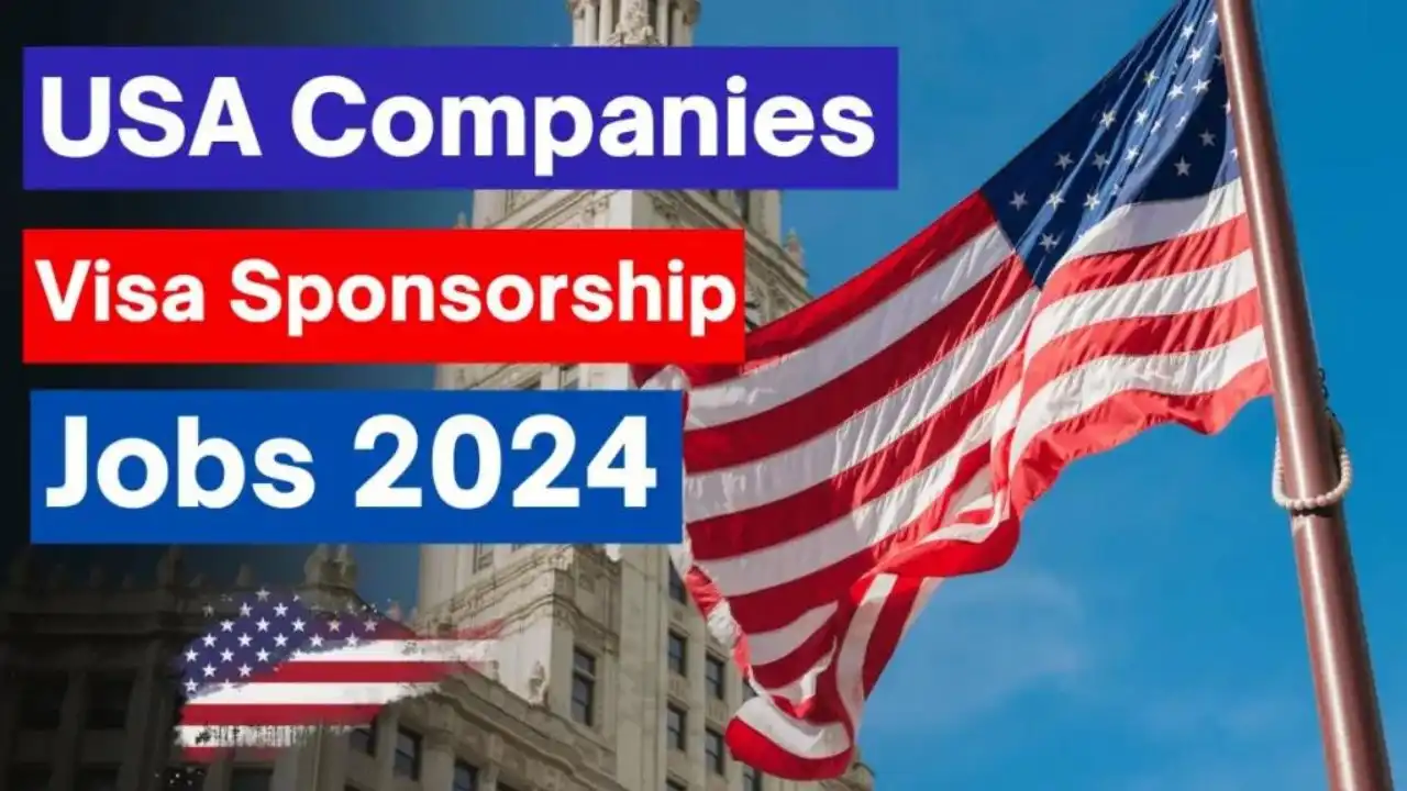 USA Visa Sponsorship Jobs 2024