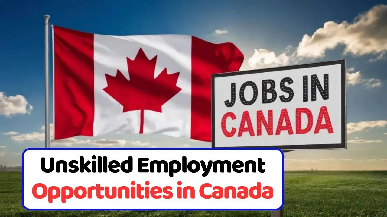 Unskilled Employment Opportunities in Canada